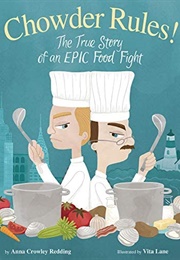 Chowder Rules!: The True Story of an Epic Food Fight (Anna Crowley Redding)