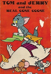 Tom and Jerry and the Real Gone Goose (Horace J. Elias)