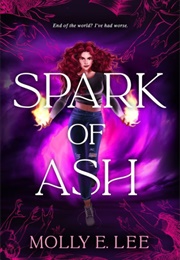 Spark of Ash (Molly E. Lee)