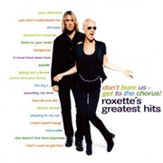 Don't Bore Us - Get to the Chorus! Roxette's Greatest Hits (1995)
