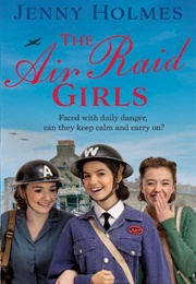 The Air Raid Girls (Jenny Holmes)