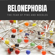 Belonephobia: Fear of Pins and Needles