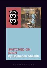 Switched-On Bach (Roshanak Kheshti)