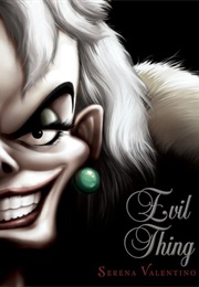 Evil Thing: A Tale of That De Vil Woman (Serena Valentino)