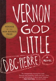 Vernon God Little (D.B.C. Pierre)
