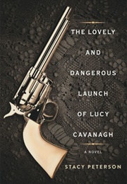 The Lovely and Dangerous Launch of Lucy Cavanagh (Stacy Peterson)