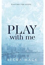 Play With Me (Becka MacK)