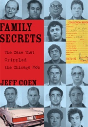 Family Secrets: The Case That Crippled the Chicago Mob (Jeff Coen)