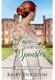 Love for the Spinster (Kasey Stockton)