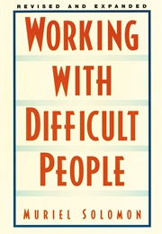 Working With Difficult People (Muriel Solomon)