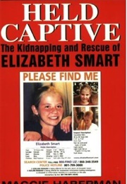 Held Captive: The Kidnapping and Rescue of Elizabeth Smart (Maggie Haberman)