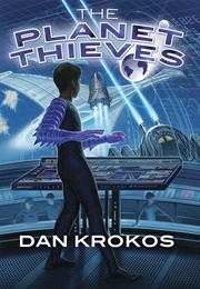 The Planet Thieves (Dan Krokos)