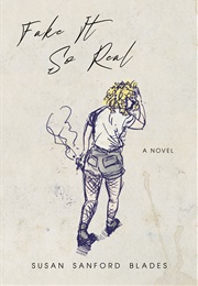 Fake It So Real (Susan Sanford Blades)