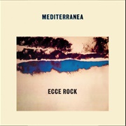 Mediterranea - Ecce Rock