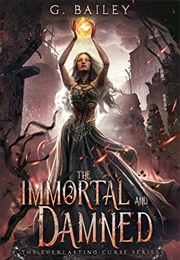 The Immortal and Damned (G. Bailey)