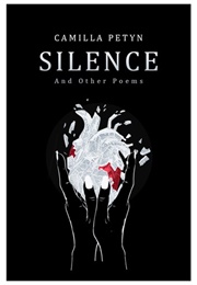 Silence and Other Poems (Camilla Petyn)