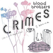 The Blood Brothers - Crimes