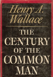 The Century of the Common Man (Henry A. Wallace)