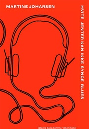 Hvite Jenter Kan Ikke Synge Blues (Martine Johansen)