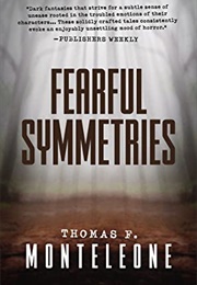 Fearful Symmetries (Thomas F. Monteleone)