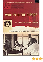 Who Paid the Piper (Frances Stonor Saunders)