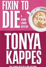 Fixin' to Die (Tonya Kappes)