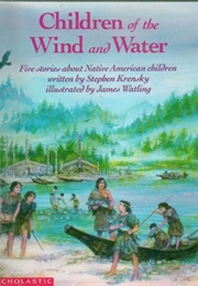 Children of the Wind and Water: Five Stories About Native American Children (Stephen Krensky)