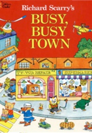 Richard Scarry's Busy, Busy Town (Richard Scarry)