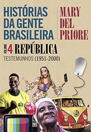 Histórias Da Gente Brasileira : República II (Mary Del Priore)