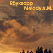 Melody A.M. - Röyksopp