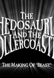 The Rhedosaurus and the Rollercoaster: The Making of 'Beast' (2003)