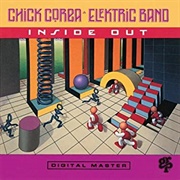 Chick Corea Elektric Band - Inside Out