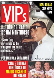VIPS : Histórias Reais De Um Mentiroso (Mariana Caltabiano)