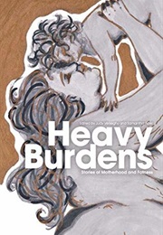 Heavy Burdens: Stories of Motherhood and Fatness (Judy Verseghy, Sam Abel)