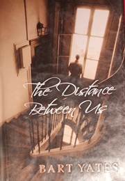 The Distance Between Us (Bart Yates)