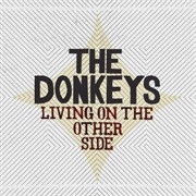 The Donkeys - Living on the Other Side