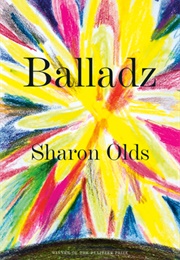 Balladz (Sharon Olds)