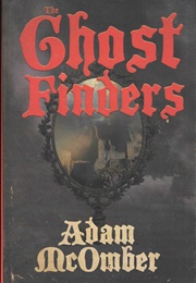 The Ghost Finders (Adam Mcomber)