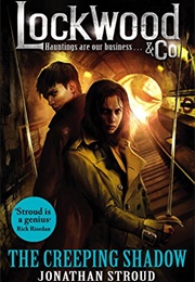 Lockwood & Co.: The Creeping Shadow (Jonathan Stroud)
