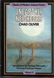 Unearthly Neighbors (Chad Oliver)