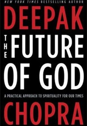 The Future of God: (Deepac Chopra)