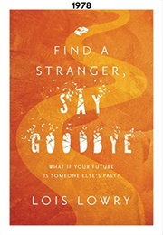 Find a Stranger, Say Goodbye (1978) (Lois Lowry)