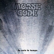 Morse Code - Je Suis Le Temps