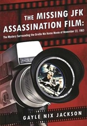 Orville Nix: The Missing JFK Assassination Film (Gayle Nix Jackson)