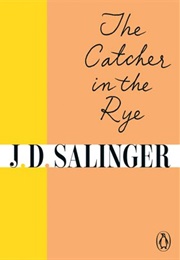 The Catcher in the Rye (J. D. Salinger)