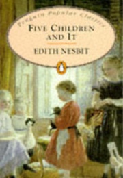 Five Children and It (E. Nesbit)