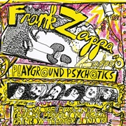 Playground Psychotics (Frank Zappa & the Mothers of Invention, 1993)