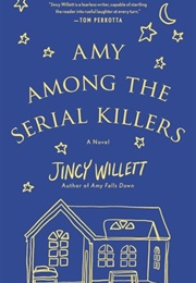 Amy Among the Serial Killers (Jincy Willett)