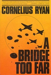 A Bridge Too Far (Cornelius Ryan)