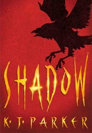 Shadow (K J Parker)